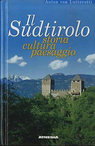 Il sudtirolo. Storia, cultura, paesaggio Politics & History