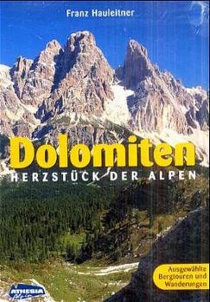 Dolomiten. Herzstück der Alpen: Ausgewählte Bergtouren und Wanderungen Leisure, Home & Garden