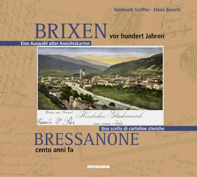 Brixen vor hundert Jahren /Bressanone cento anni fa: Eine Auswahl alter Ansichtskarten /Una Celta di cartoline storiche Travel
