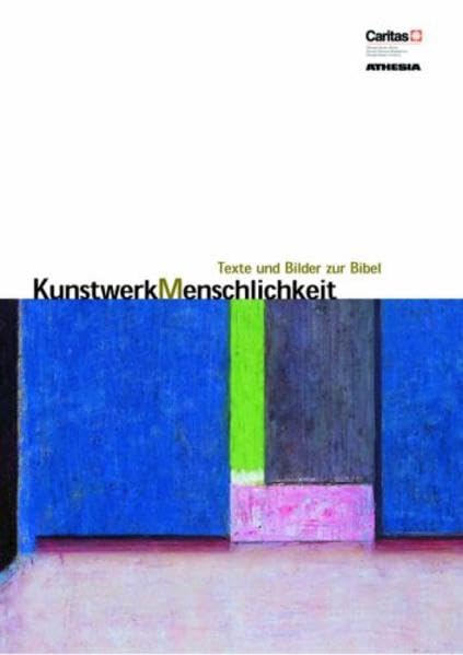 Kunstwerk Menschlichkeit: Texte und Bilder zur Bibel Religion & Esotericism