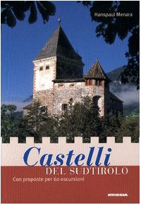 Castelli del Sudtirolo. Con proposte per 60 escursioni Leisure, Home & Garden