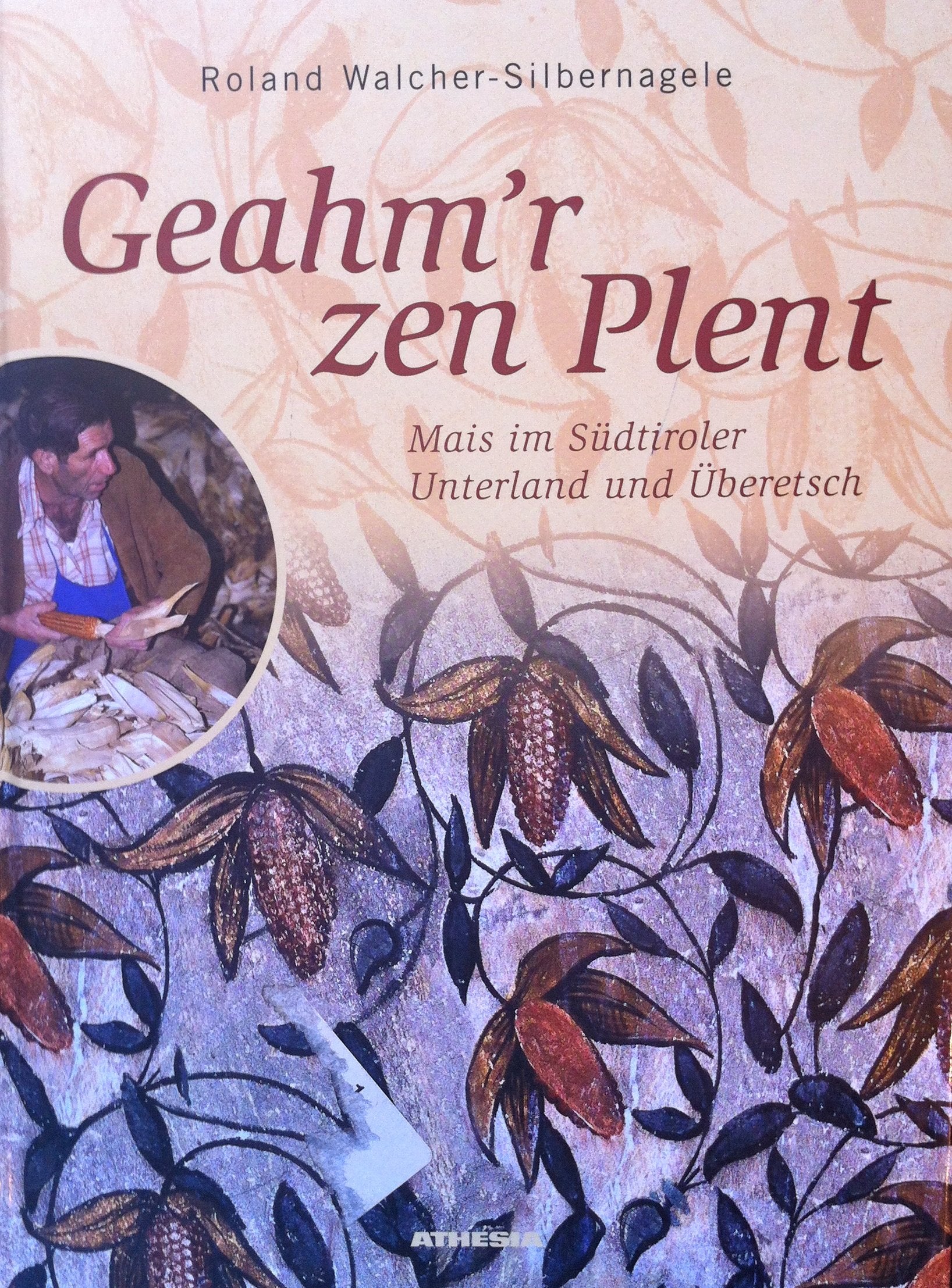 Geahm'r zen Plent: Mais im Südtiroler Unterland und Überetsch Law