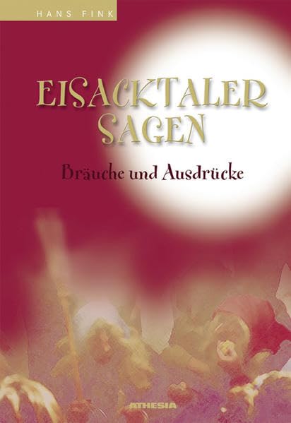 Eisacktaler Sagen: Bräuche und Ausdrücke Contemporary literature