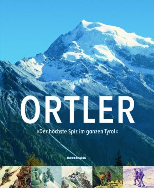 Ortler: Der höchste Spiz im ganzen Tyrol Politics & History