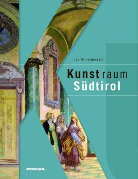 Kunstraum Südtirol: Bildende Kunst im Spiegel europäischer Epochen Film, Art & Culture