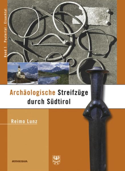 Archäologische Streifzüge durch Südtirol: Band 1: Pustertal und Eisacktal Natural Sciences