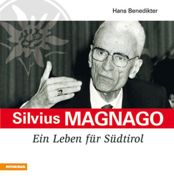 Silvius Magnago: Ein Leben für Südtirol Personalities