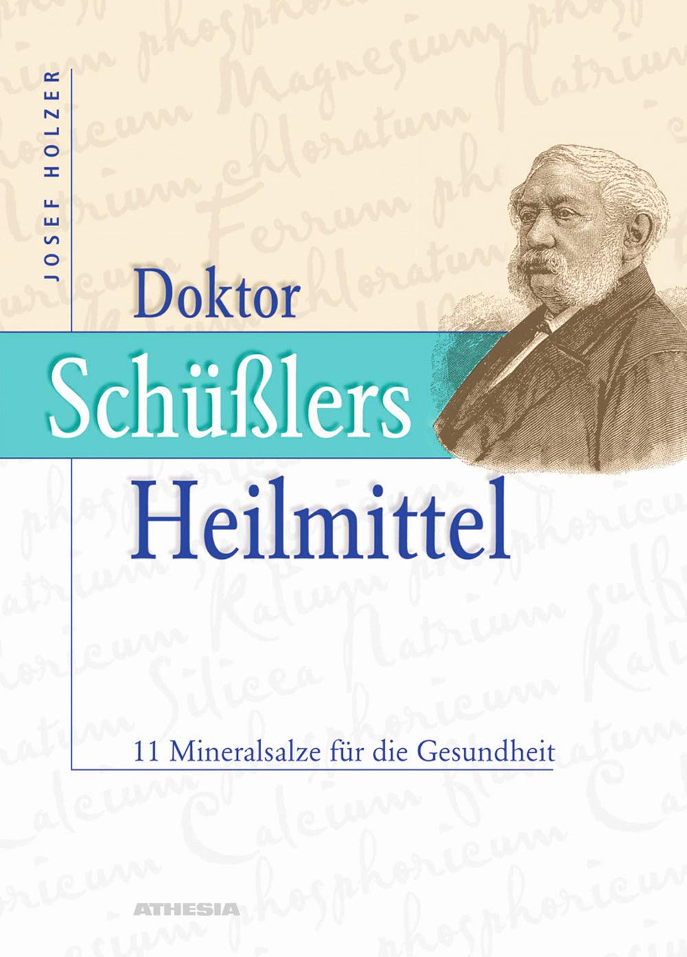 Doktor Schüsslers Heilmittel: 11 Mineralsalze für die Gesundheit Medicine