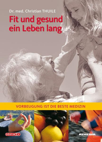 Fit und gesund ein Leben lang: Ratschläge für eine gesunde Ernährung Health, Nutrition & Fitness