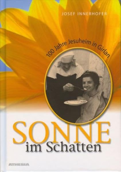 Sonne im Schatten: 100 Jahre Jesuheim in Girlan (1906-2006) (Exportprogramm) Politics & History