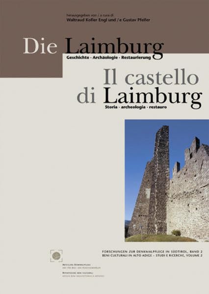 Die Laimburg /Il castello di Laimburg: Geschichte - Archäologie - Restaurierung /Storia - archeologia - restauro Architecture