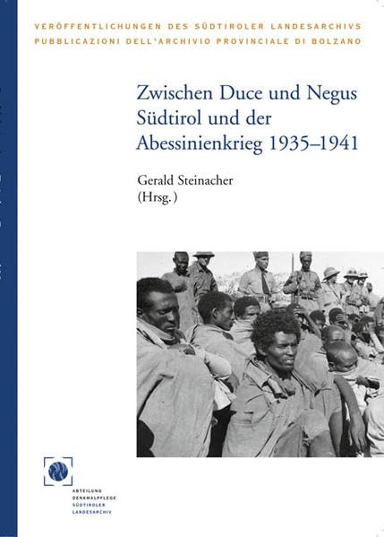 Zwischen Duce, Führer und Negus. Südtirol und der Abessinienkrieg 1935-1941 Politics & History