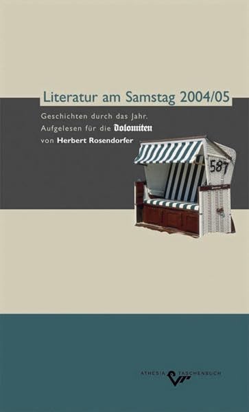 Literatur am Samstag 2004/05: Geschichten durch das Jahr. Aufgelesen für die "Dolomiten" von Herbert Rosendorfer Contemporary literature