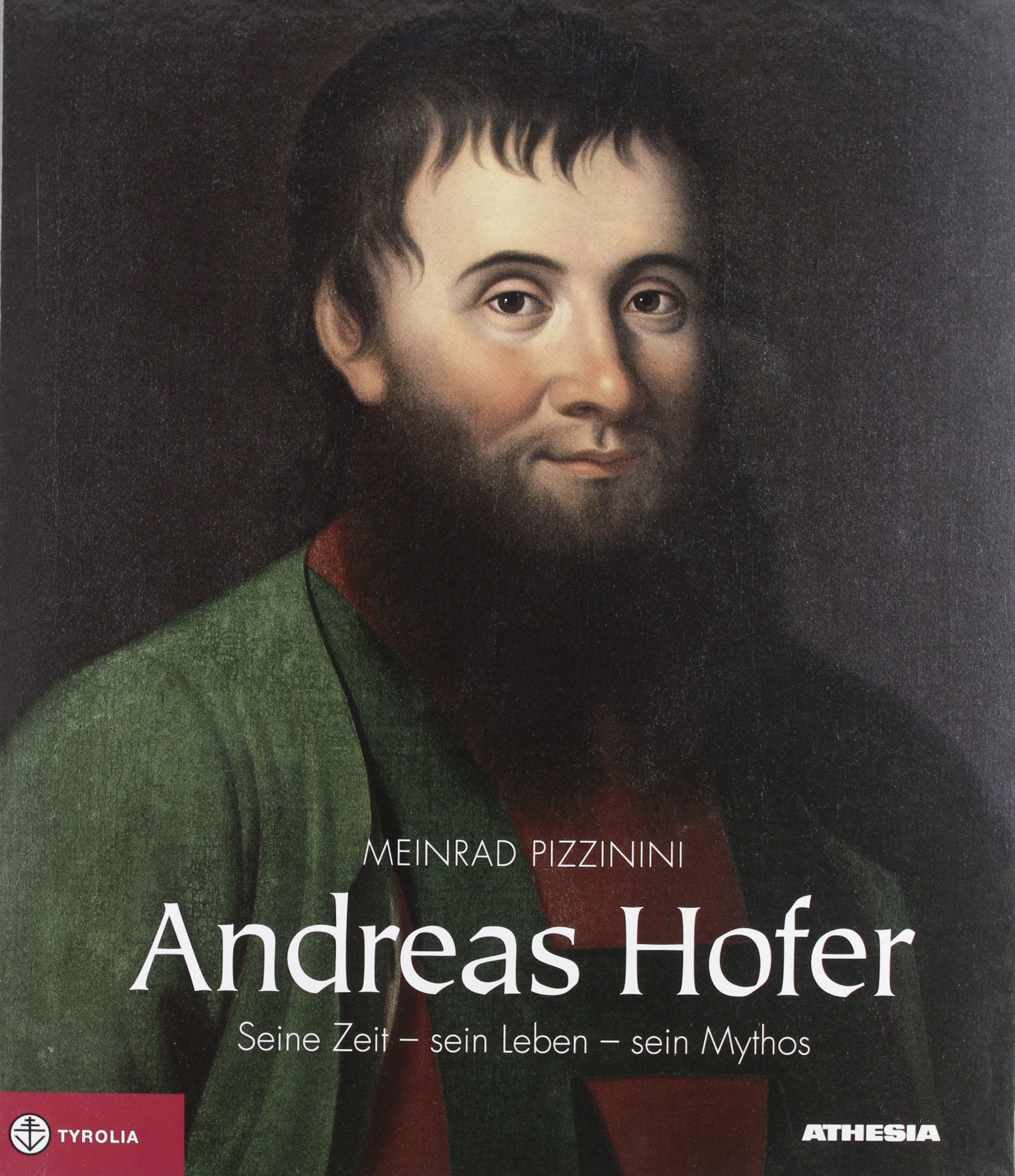 Andrea Hofer. Seine Zeit, sein Leben, sein Mythos Politics & Society