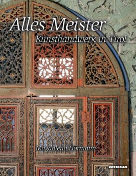 Alles Meister: Kunsthandwerk in Tirol Film, Art & Culture