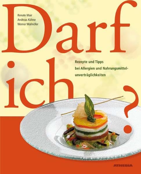 Darf Ich: Rezepte und Tipps bei Allergien und Nahrungsmittel-Unverträglichkeiten Medicine