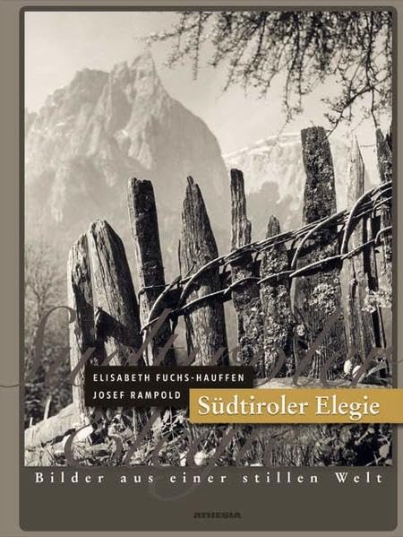 Südtiroler Elegie: Bilder aus einer stillen Zeit Leisure, Home & Garden