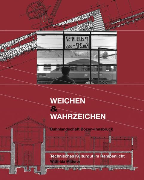 Weichen & Wahrzeichen: Bahnlandschaft Bozen - Innsbruck Film, Art & Culture
