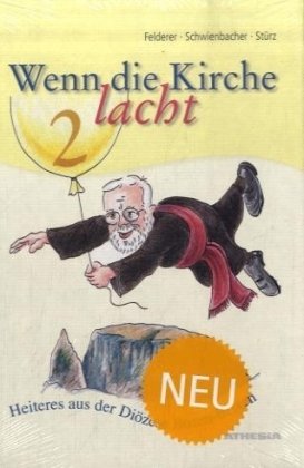 Wenn die Kirche lacht: Heiteres aus der Diözese Bozen-Brixen. Teil 2 Humour & Satire