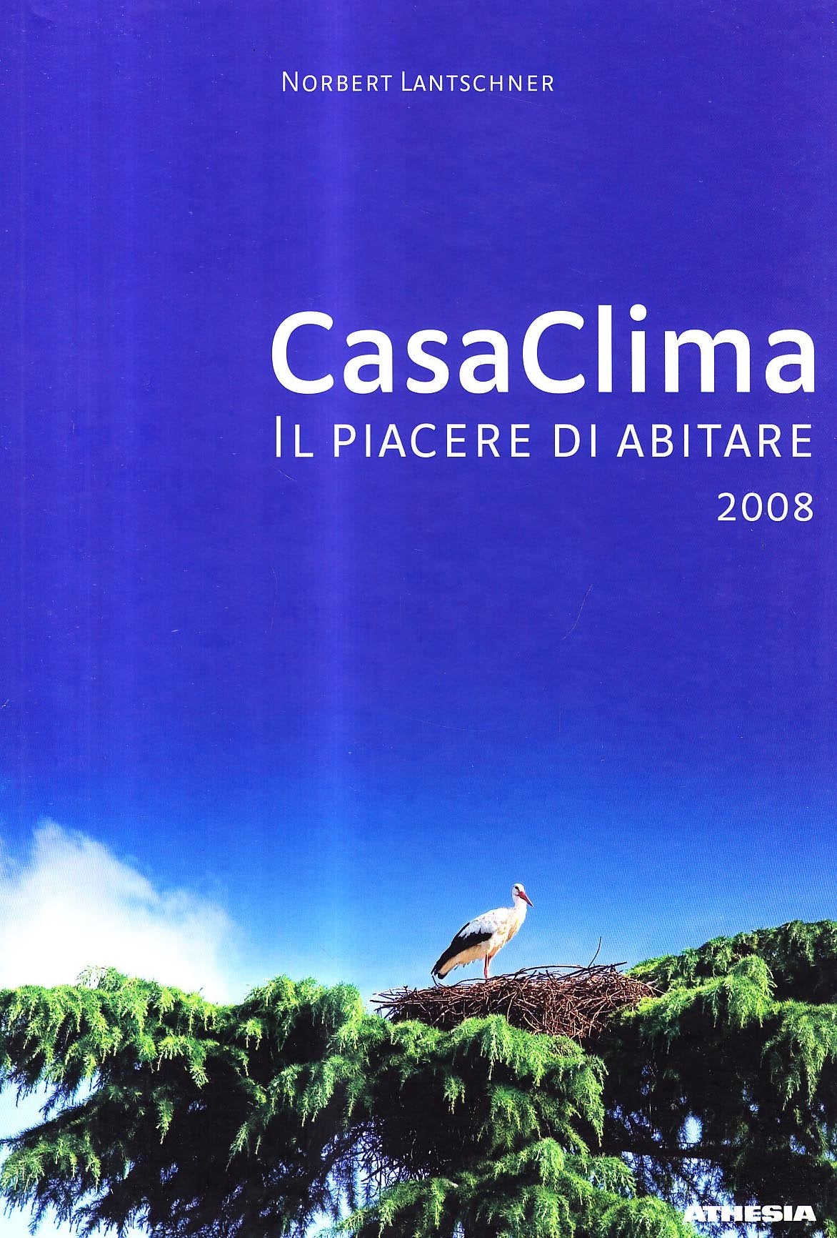 CasaClima. Il piacere di abitare 2008 Architecture
