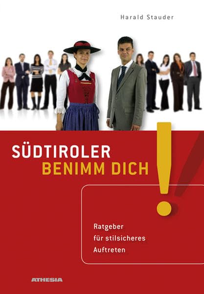 Südtiroler benimm Dich: Ratgeber für stilsicheres Auftreten Social Sciences
