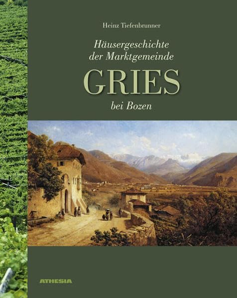 Häusergeschichte der Marktgemeinde Gries bei Bozen Architecture
