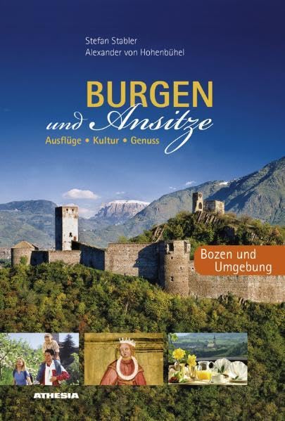 Burgen und Ansitze - Bozen und Umgebung: Ausflüge, Kultur, Genuss (Burgen und Ansitze: Ausflüge, Kultur, Genuss) Leisure, Home & Garden