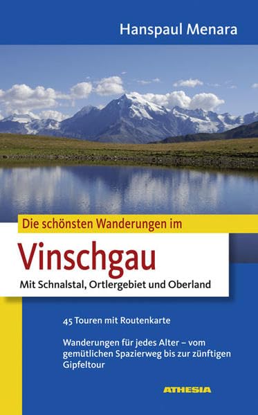 Die schönsten Wanderungen im Vinschgau: Mit Schnalstal, Ortlergebiet und Langtaufers Leisure, Home & Garden
