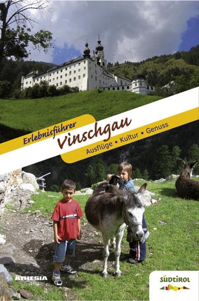 Erlebnisführer Vinschgau: Ausflüge, Kultur, Genuss Leisure, Home & Garden