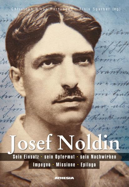 Josef Noldin: Sein Einsatz - sein Opfermut - sein Nachwirken Education & Training