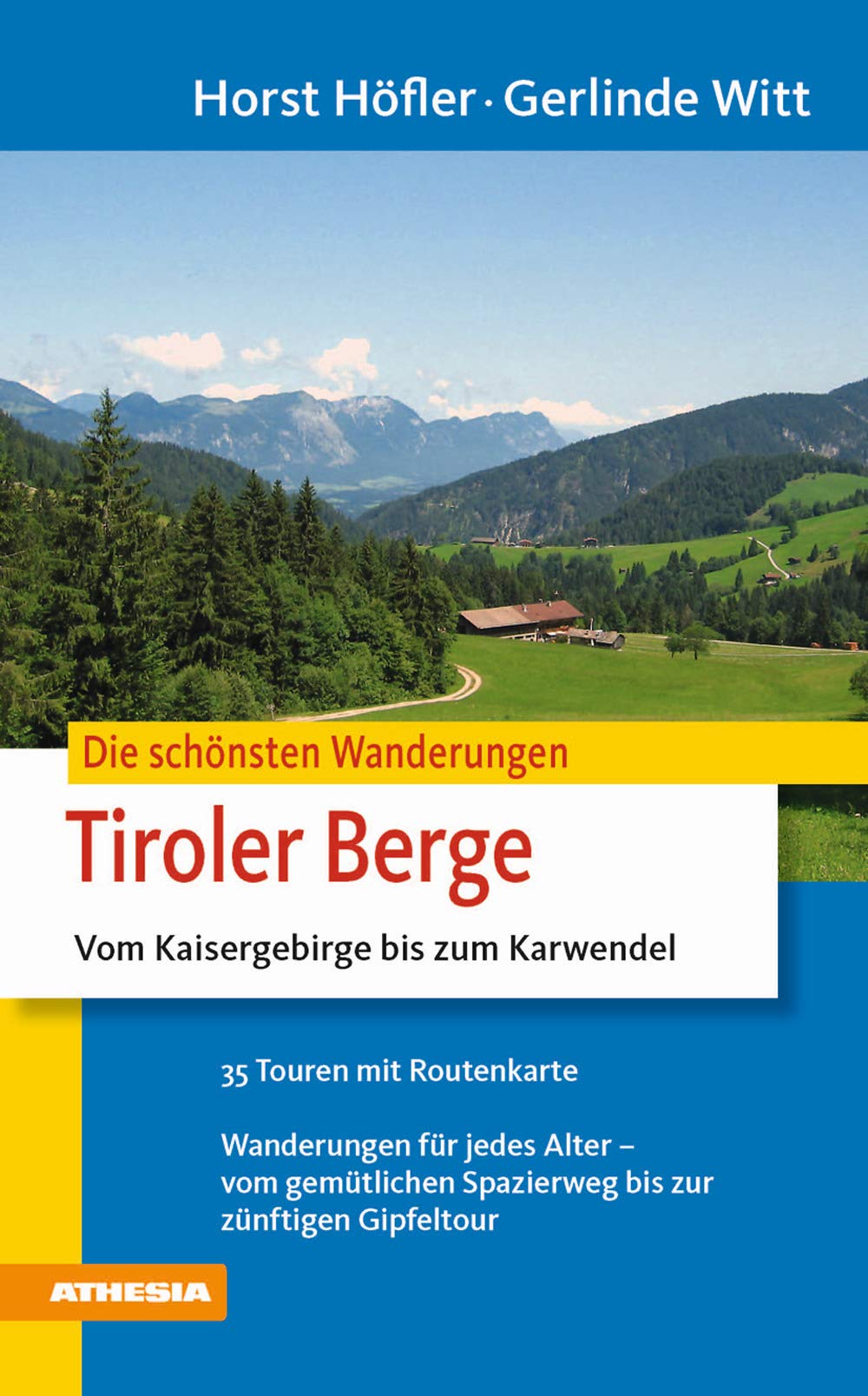 Die schönsten Wanderungen - Tiroler Berge: Vom Kaisergebirge bis zum Karwendel: Zwischen Kaisergebirge und Karwendel Leisure, Home & Garden