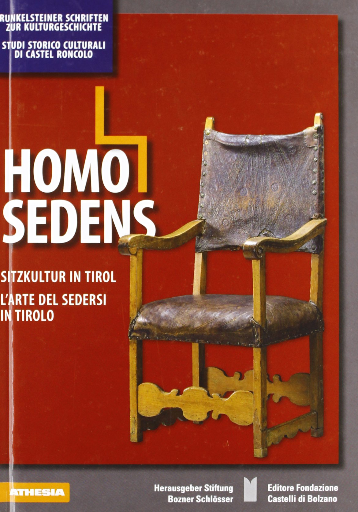 Homo sedens. L'arte del sedersi in Tirolo. Ediz. illustrata Film, Art & Culture