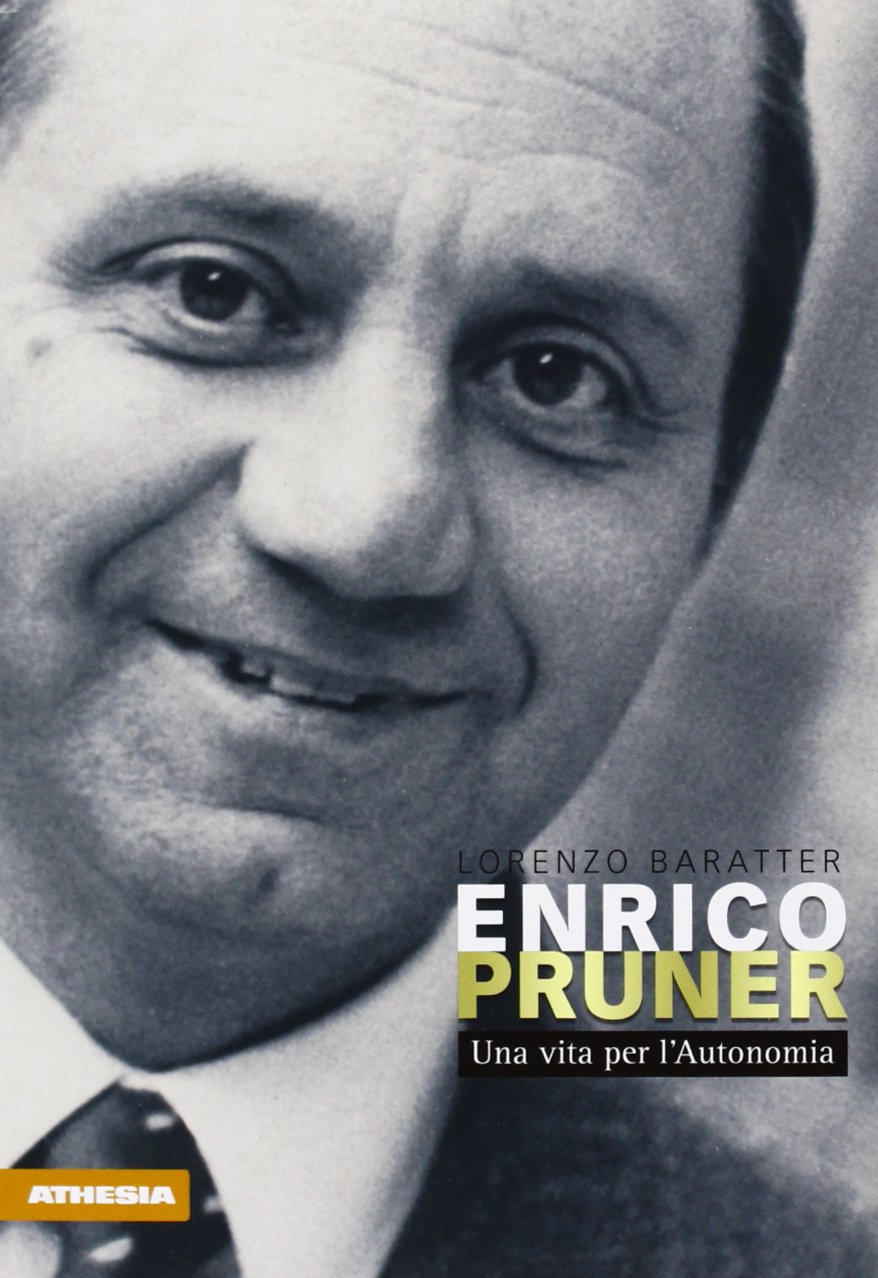 Enrico Pruner. Una vita per l'autonomia Politics & Society