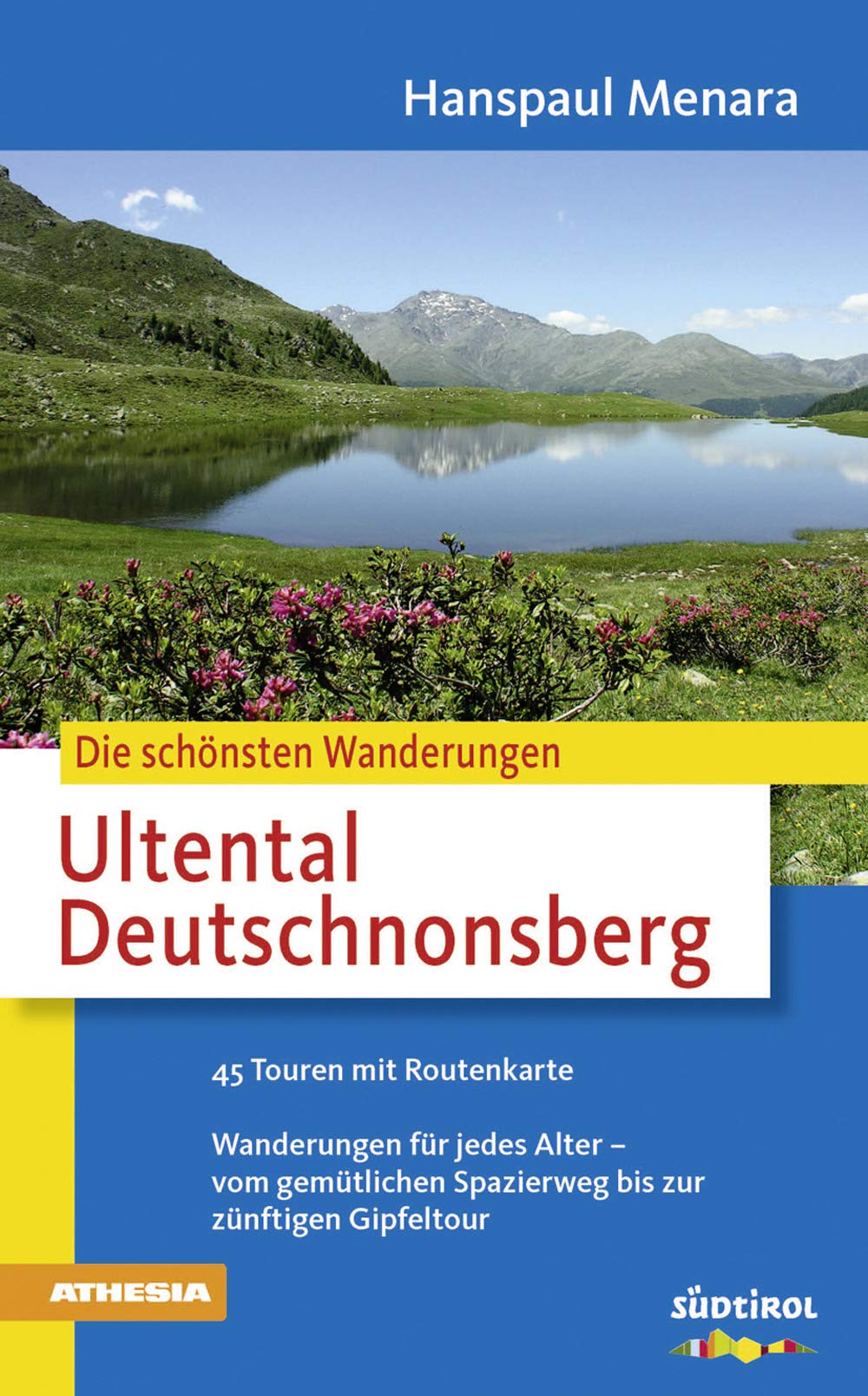 Die schönsten Wanderungen Ultental Deutschnonsberg: Mit Ultner Haupt- und Nebentälern Leisure, Home & Garden