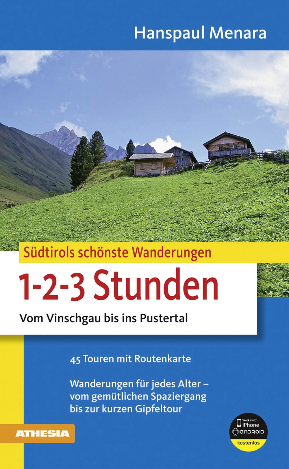 Südtirols schönste Wanderungen für 1-2-3-Stunden: Vom Vinschgau bis ins Pustertal (Die schönsten Wanderungen) Leisure, Home & Garden