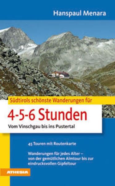 Südtirols schönste Wanderungen für 4-5-6-Stunden: Vom Vinschgau bis ins Pustertal (Die schönsten Wanderungen) Leisure, Home & Garden