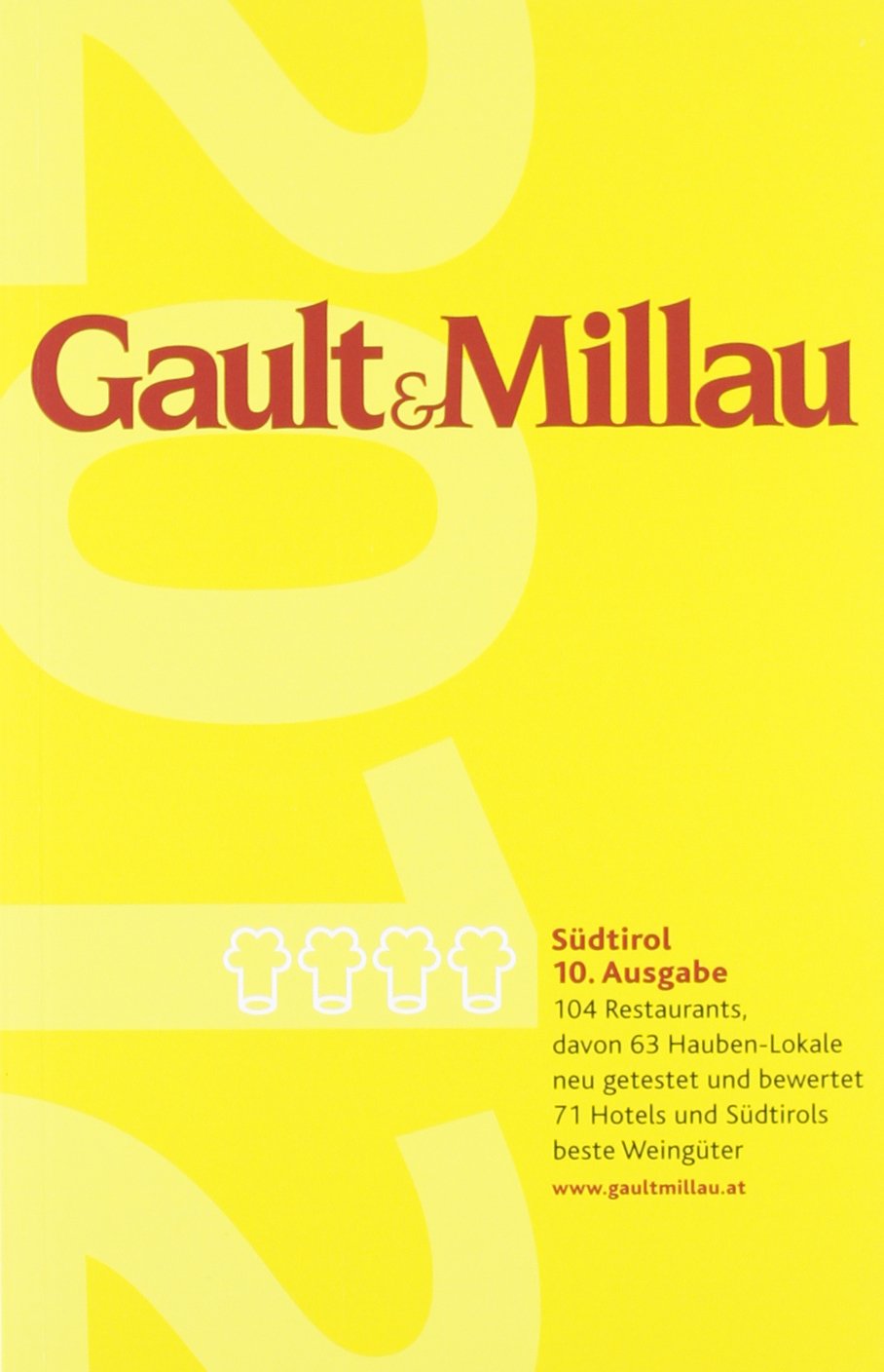Gault Millau Südtirol 2012: 104 Restaurants, davon 63 Hauben-Lokale neu getestet und bewertet Leisure, Home & Garden