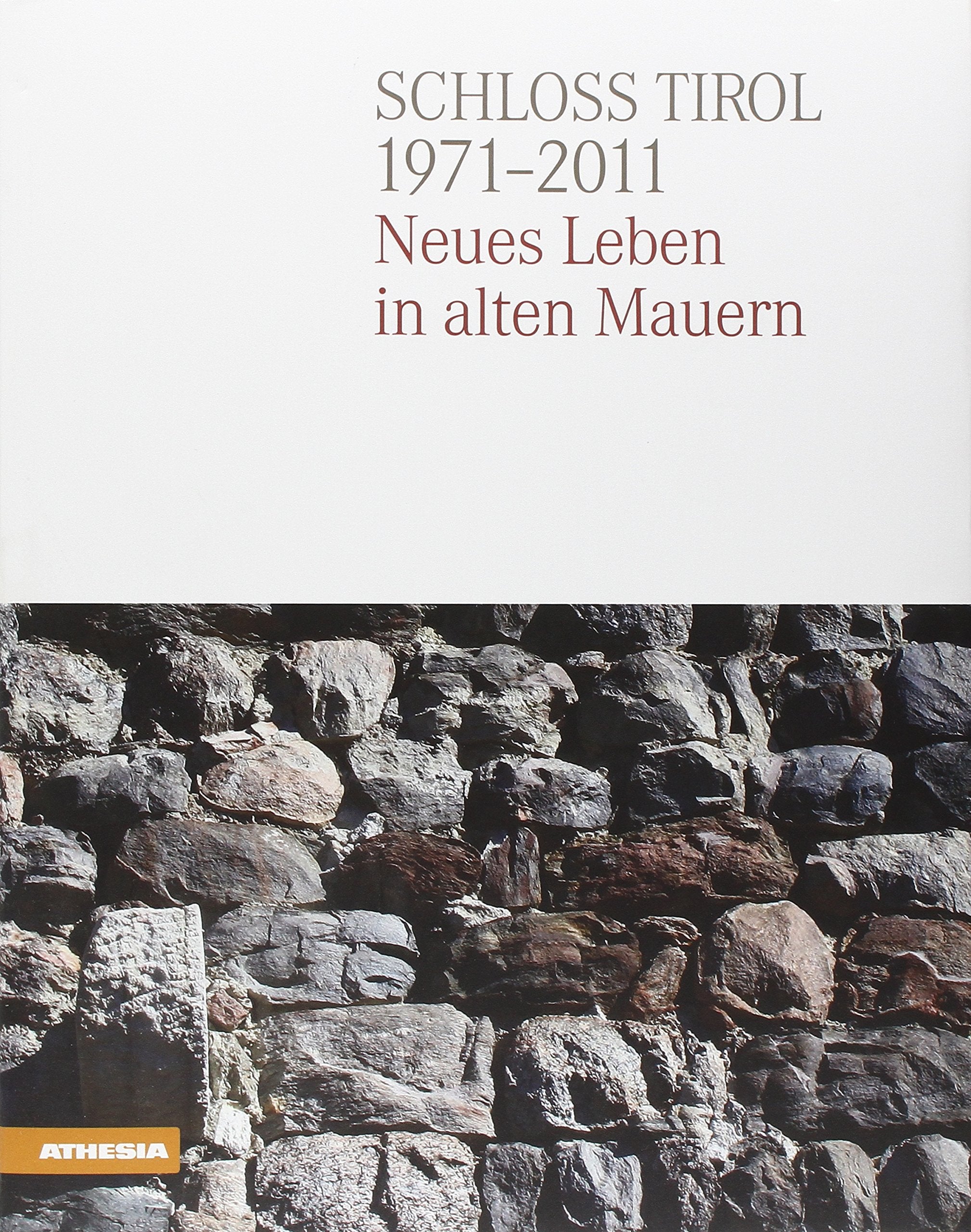 Schloss Tirol 1971-2011. Neues Leben in alten Mauern book