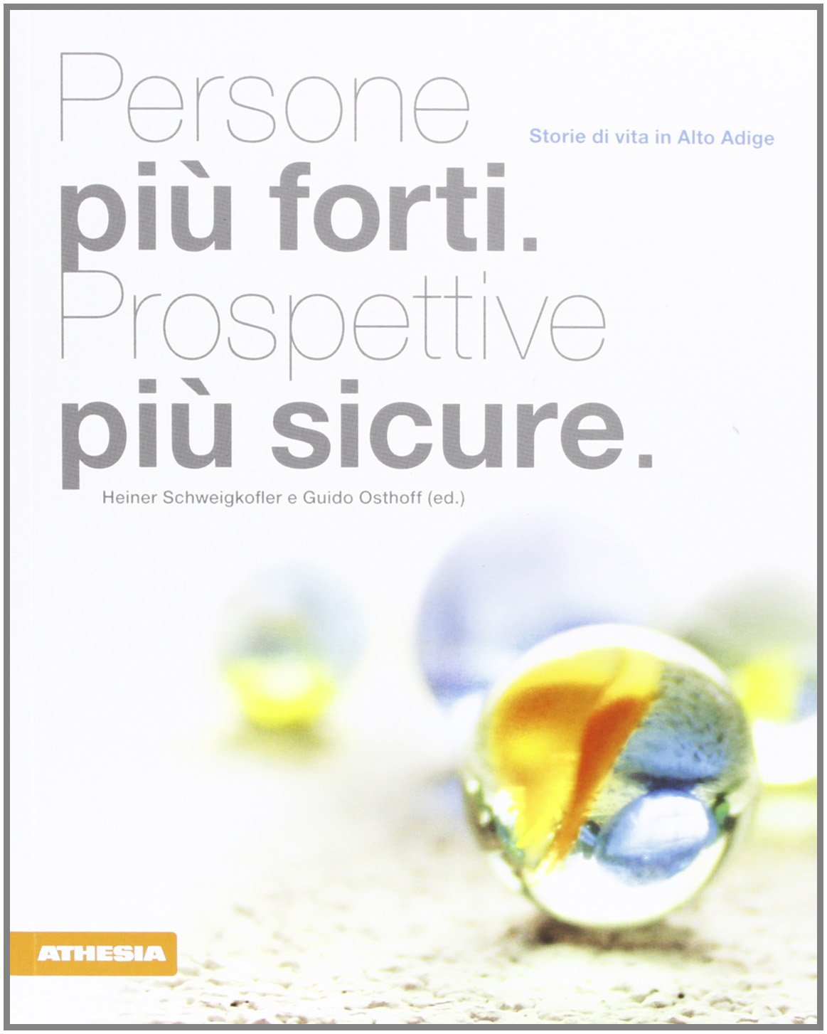 Persone più forti. Prospettive più sicure. Storie di vita in Alto Adige Social Sciences