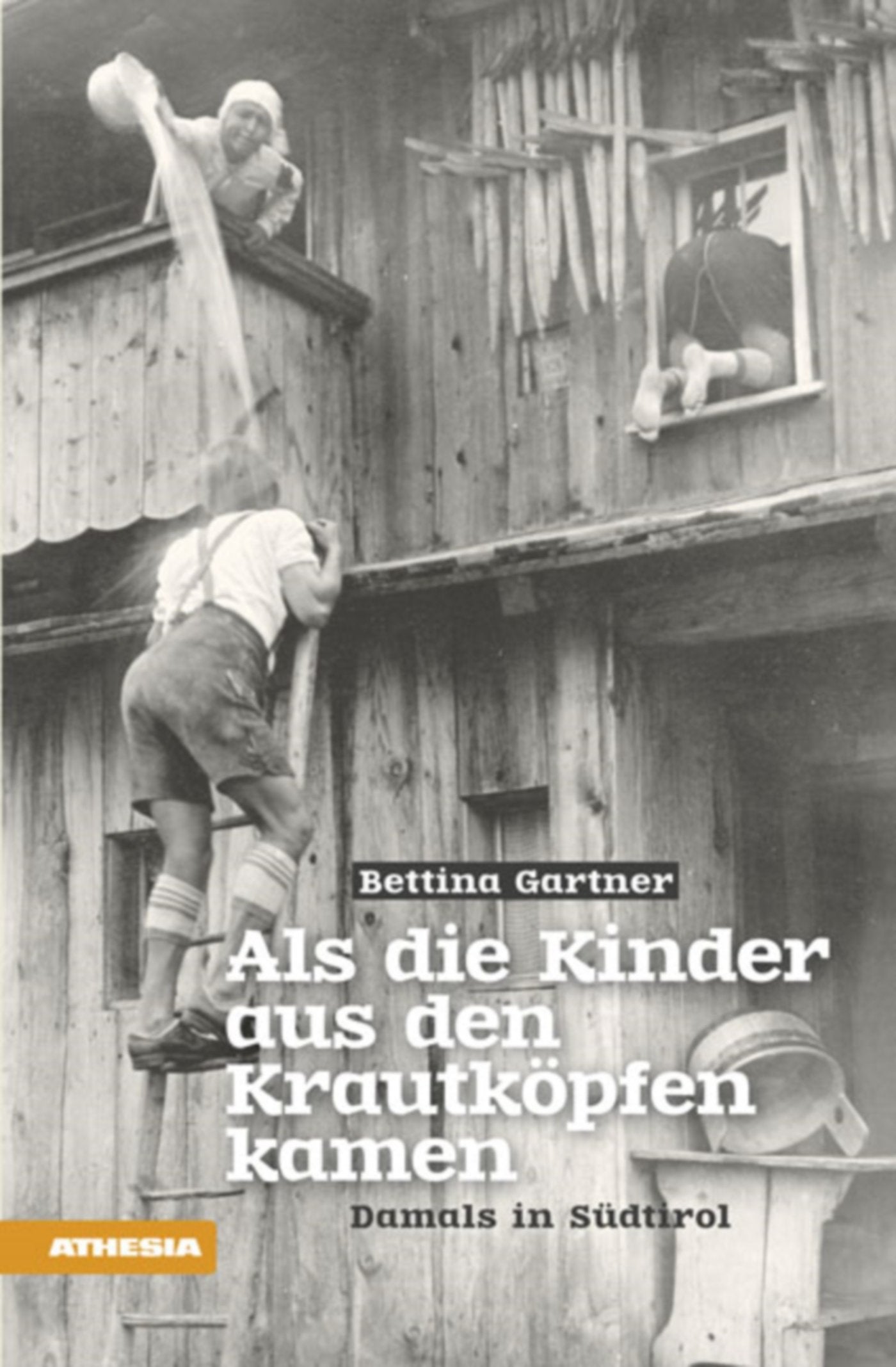 Als die Kinder aus den Krautköpfen kamen: Damals in Südtirol Essays & Short Stories