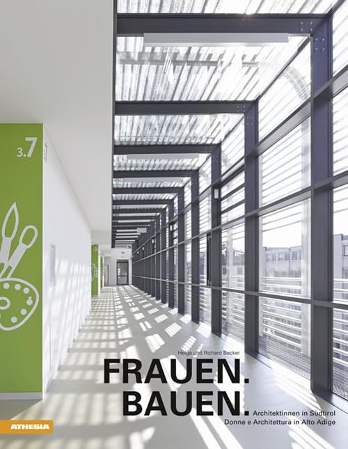 Frauen bauen: Architektinnen in Südtirol Architecture