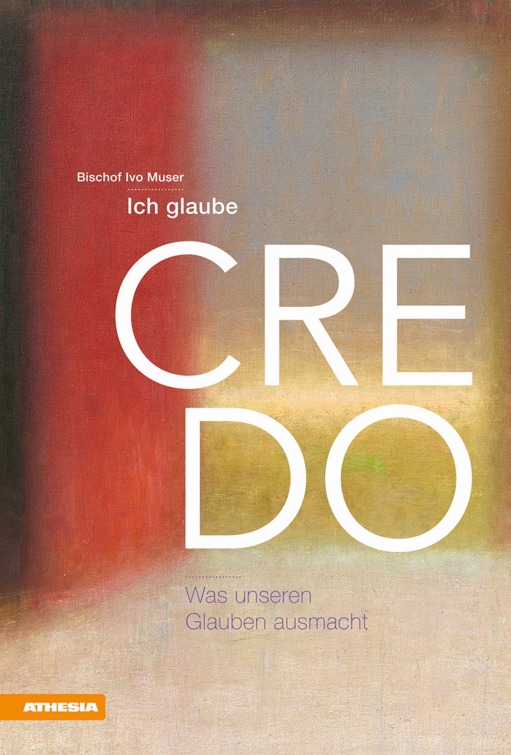 Credo - ich glaube: Was unseren Glauben ausmacht Religion & Esotericism