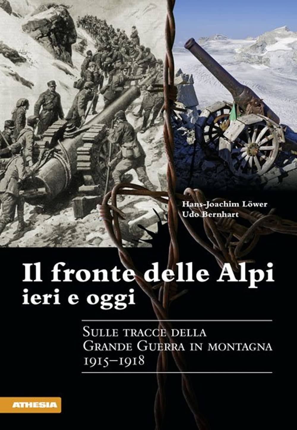 Il fronte delle Alpi ieri e oggi: Sulle tracce della Grande Guerra in montagna 1915-1918 Photography