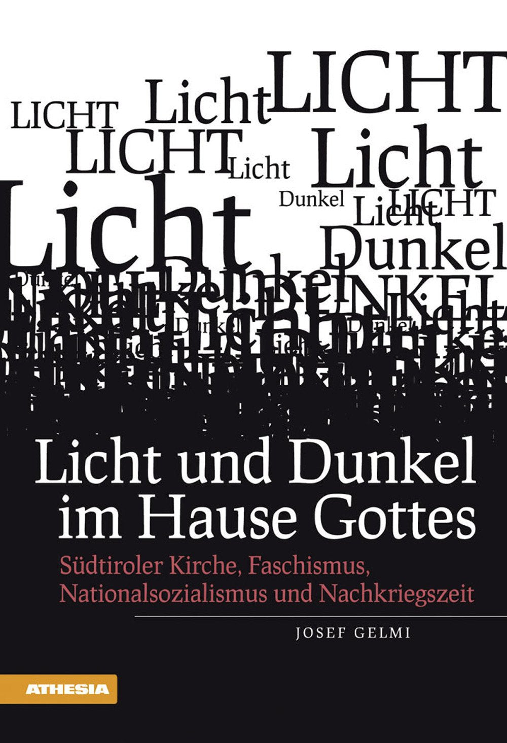 Licht und Dunkel im Hause Gottes: Südtiroler Kirche, Faschismus, Nationalssozialismus und Nachkriegszeit Philosophy
