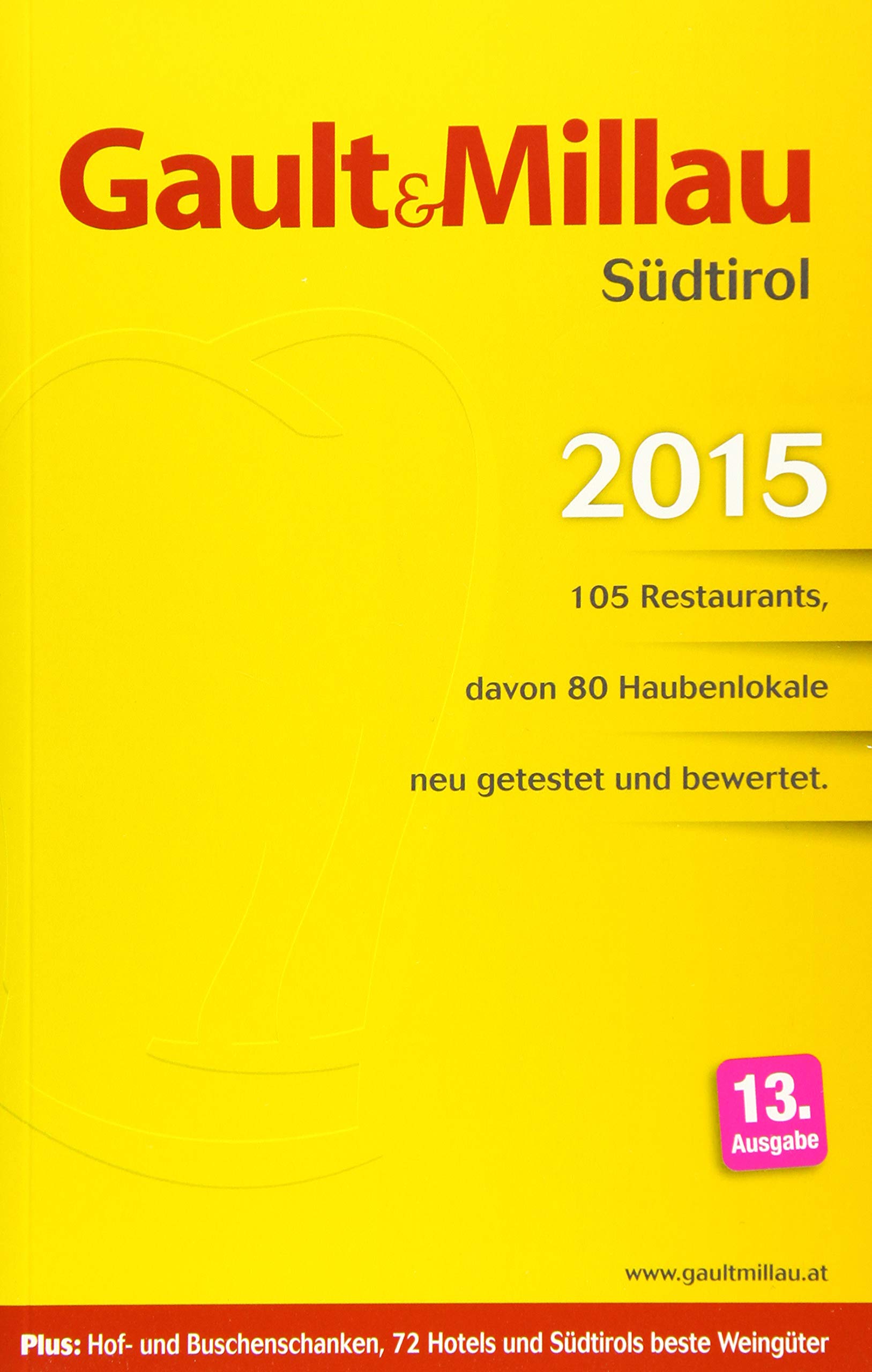 Gault Millau Südtirol 2015: 102 Restaurants, davon 75 Haubenlokale neu getestet und bewertet. 13. Ausgabe Leisure, Home & Garden