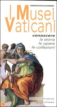 I musei vaticani. Conoscere la storia, le opere, le collezioni book