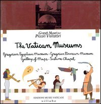 The Vatican museums gregorian egyptian museums. Gregorian etruscan museum. Gallery of maps. Sistine Chapel (Grandi musei per piccoli visitatori) Non-fiction