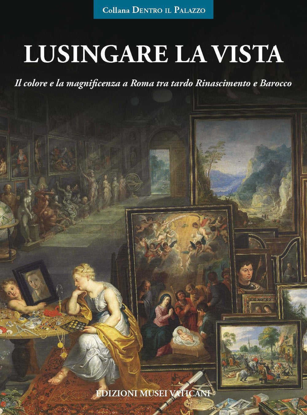 Lusingare la vista. Il colore e la magnificenza a Roma tra tardo rinascimento e barocco book