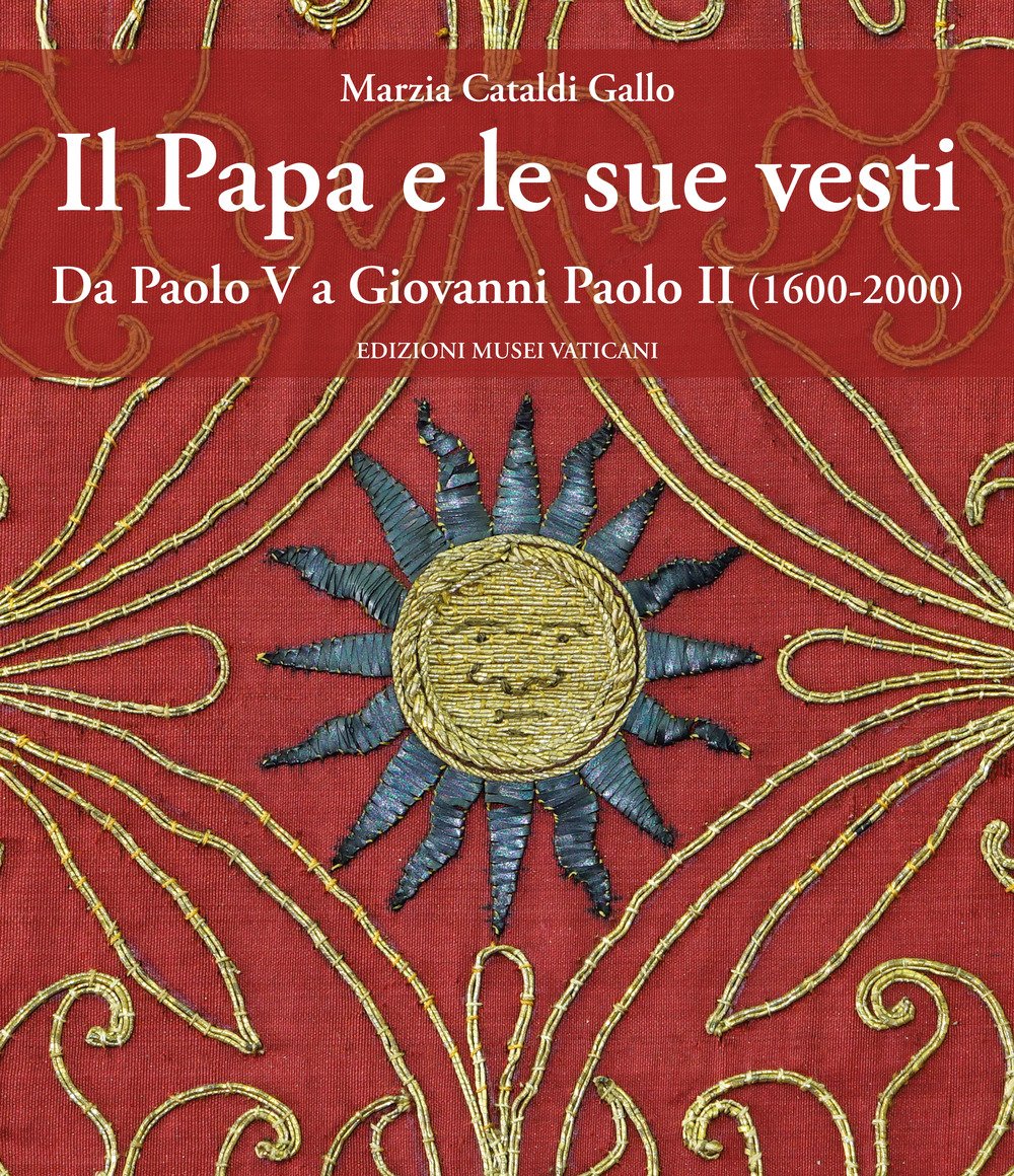 Il papa e le sue vesti. Da Paolo VI a Giovanni Paolo II (1600-2000) book