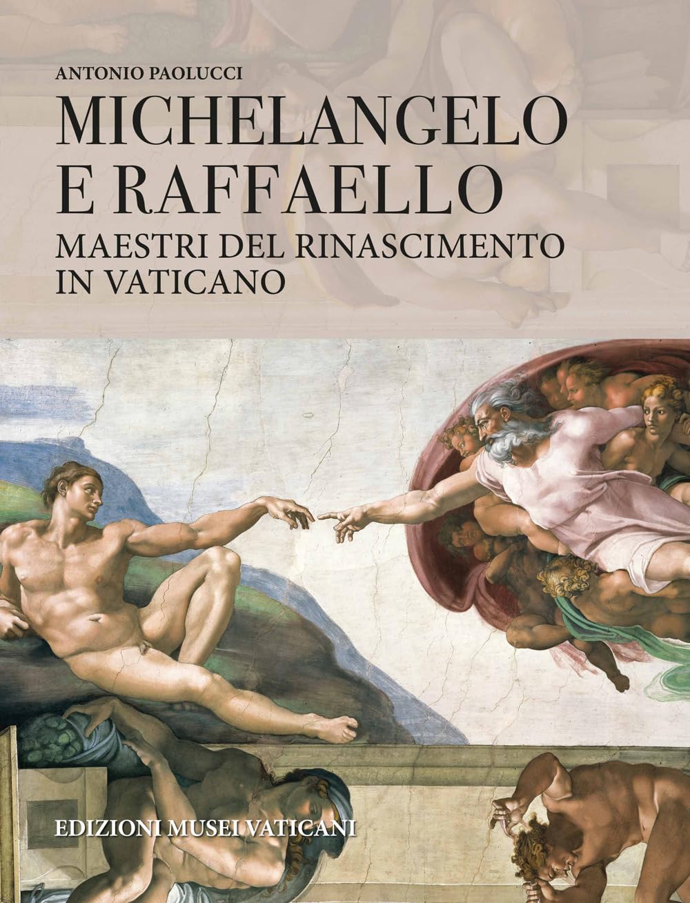 Michelangelo e Raffaello. Maestri del Rinascimento in Vaticano book